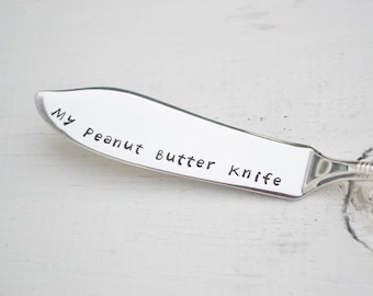 My Peanut Butter Knife - Vintage Siver Plate Butter Spreader - Hand Stamped Butter Knife - Custom Engraved Peanut Butter Lover Gift Idea