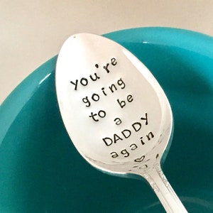 Custom pregnancy reveal spoon - Vintage hand stamped spoons - Silver plate spoon - you're going to be a daddy again spoon - we're expecting
