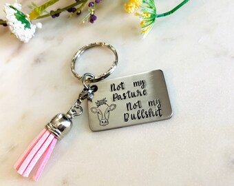 Fun keychains, hand stamped keychains, not my pasture not my bullshit, engraved key rings, custom keychains, cow keychain, girlfriend gift