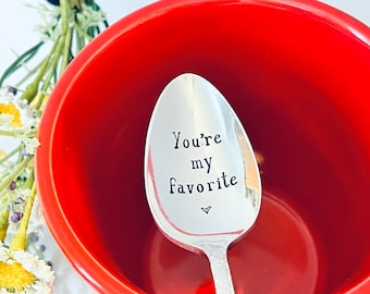 You’re My Favorite Spoon - Hand Stamped Spoon - Custom Spoons - Unique Gift Idea - Birthday Gift - Best Friend Gift - I love you Spoon