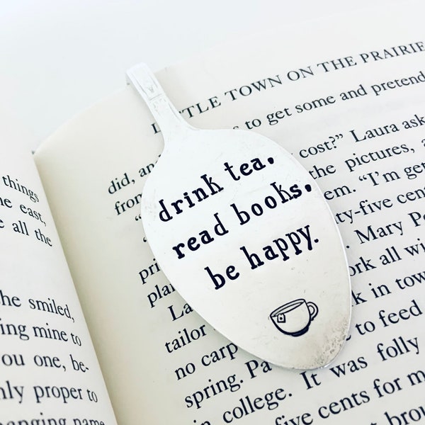 Custom bookmarks, Hand stamped spoon bookmark, read books, drink tea, be happy bookmark, Bent spoon metal bookmark, Book club gift