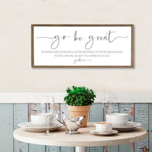 Go be great sign | Joshua 1:9 | bible verse sign  | scripture wall art | home decor sign | inspirational signs | farmhouse wall decor