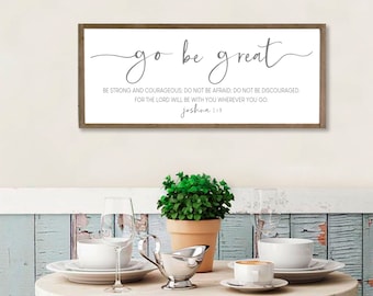 Go be great sign | Joshua 1:9 | bible verse sign  | scripture wall art | home decor sign | inspirational signs | farmhouse wall decor