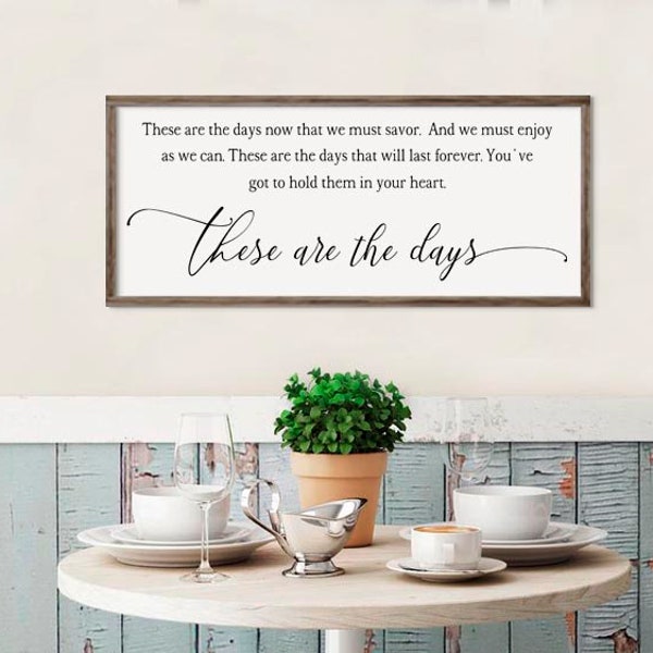home decor sign | these are the days sign | farmhouse wall art | van morrison song lyrics sign | family sign | large wall art | size option