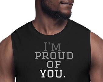 Estoy orgulloso de ti- Camiseta musculosa unisex