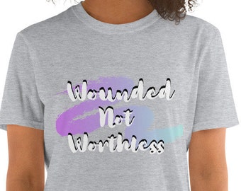 Wounded Not Worthless - Short-Sleeve Unisex T-Shirt