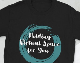 Holding Virtual Space for You- Short-Sleeve Unisex T-Shirt
