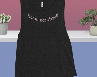 No eres un fraude: camiseta sin mangas para mujer