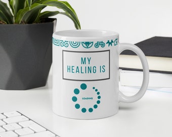 My Healing Is Loading glossy mug