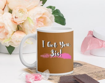 I Got You Sis glossy mug