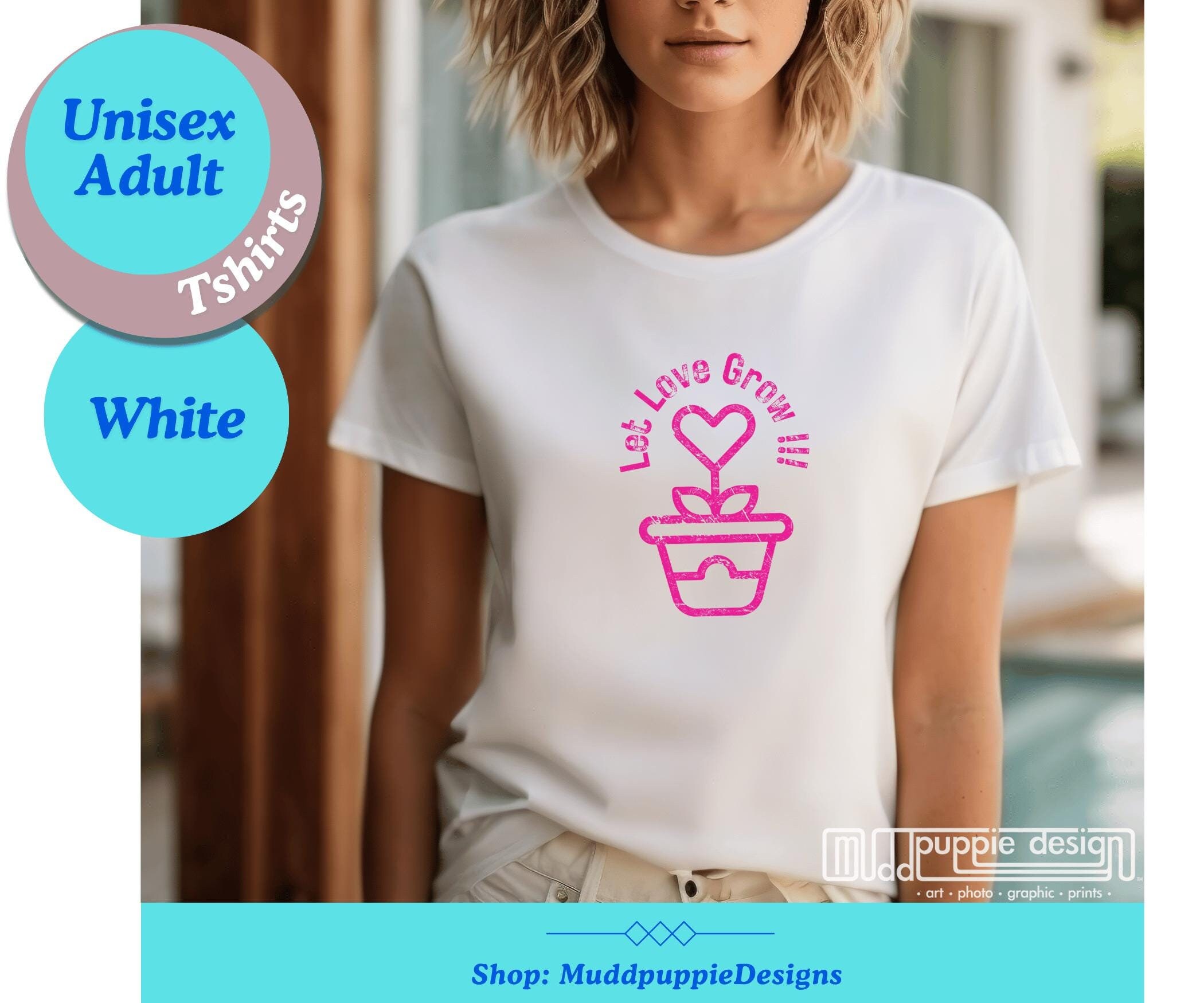 Self love tshirts, empowerment tshirt, let love grow tshirt gift couple tshirt gift for him and for her T-Shirt romantic lovers tshirt gifts