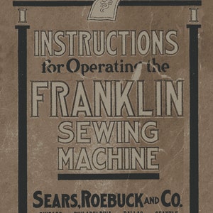 DOWNLOAD Instructions for Operating the Franklin Sewing Machine Sears, Roebuck and Co. Directions Manual PDF
