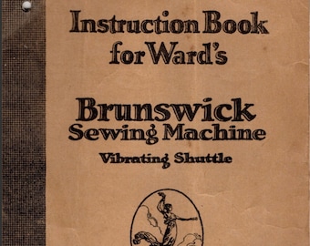 DOWNLOAD Instruction Book for Ward's Brunswick Sewing Machine Vibrating Shuttle Manual PDF