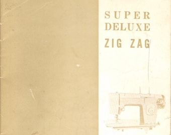 DOWNLOAD Super DeLuxe Zig Zag Sewing Machine Instruction Book Manual PDF