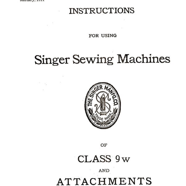 DOWNLOAD Instructions for Using Singer Sewing Machines of Class 9W and Their Attachments Book Manual PDF