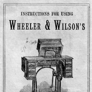 DOWNLOAD Instructions for Using Wheeler & Wilson&#39;s New Family Sewing Machine No. 8 Directions Manual PDF