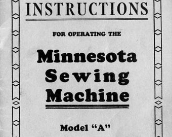 DOWNLOAD Instructions for Operating the Minnesota Model A Sewing Machine Manual Instruction Booklet restored high quality PDF