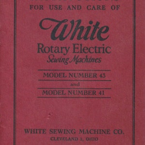 DOWNLOAD White Rotary Electric Model 43 and Model 41 Sewing Machine Manual Instruction Booklet full color PDF