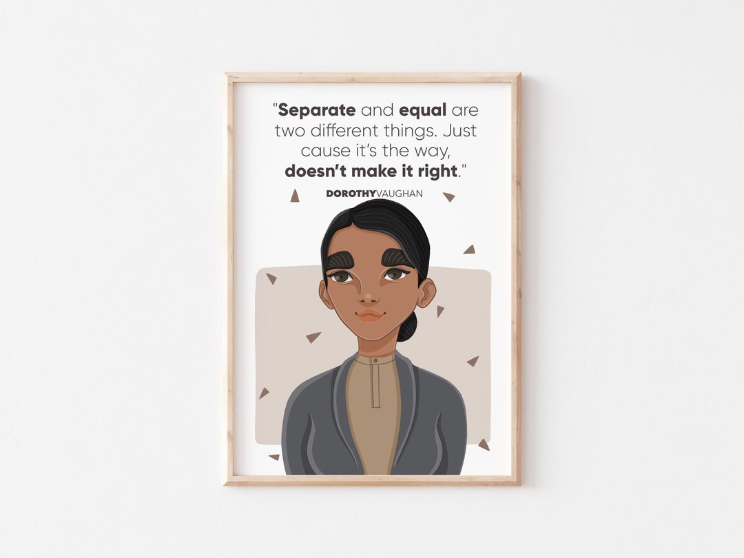 Dorothy Vaughan Quotes Art Print, Women Empowerment, Inspiring Black Female Leaders, Hidden
