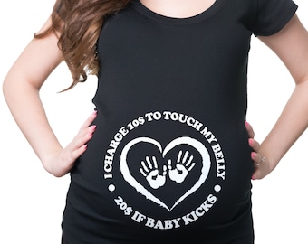 I Charge 10 Dollars To Touch My Belly T-Shirt Gift For Pregnant Woman Tee Shirt Pregnancy Top