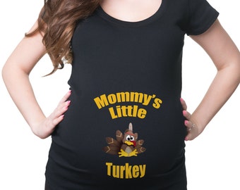 Mommy's Little Turkey Maternity T Shirt Thanksgiving Day Pregnancy Shirt Funny Turkey Pregnant Woman Tees