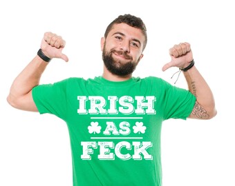 St Patrick's Day T-Shirt Funny Drinking Irish Pub Shamrock Irish As Feck Funny Green Tee Shirt