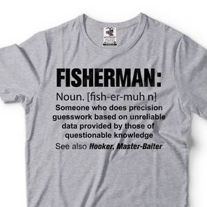 Fisherman T-Shirt Funny Fishing Shirt Fishing Apparel Tee Shirt