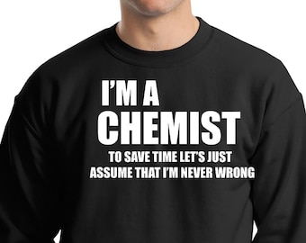 Chemist Sweatshirt Gift For Chemist Funny Occupation Profession Sweatshirt