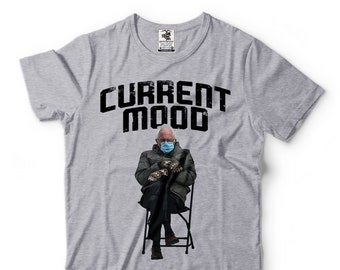 Current Mood T-Shirt Bernie Sanders Meme Funny T-Shirt