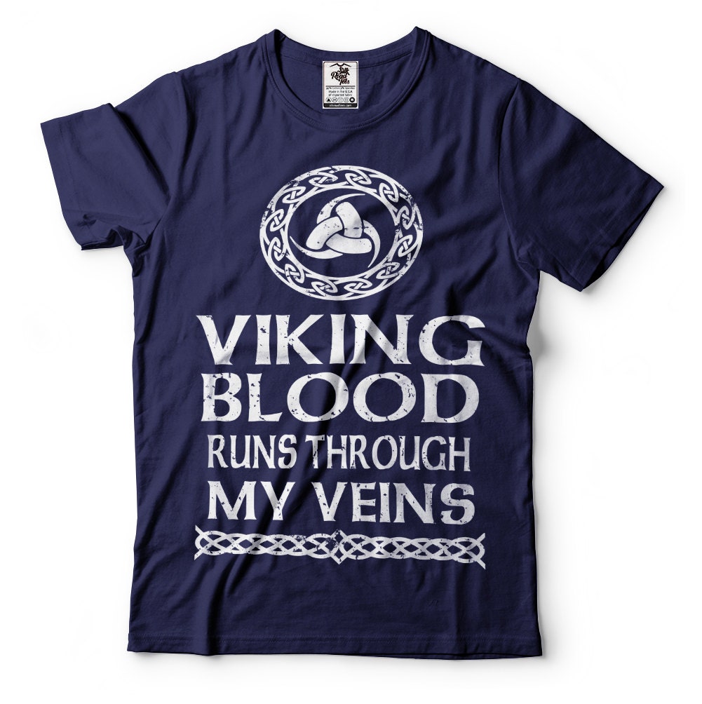 Viking Blood Runs Through My Veins Viking Tshirt. Viking Blood Runs Through My Veins Viking Tshirt.