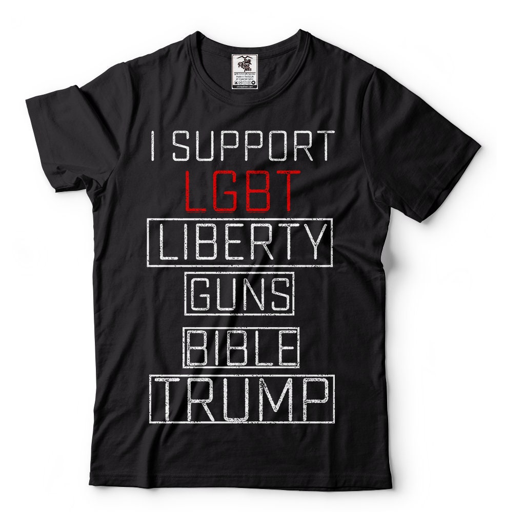I Support Lgbt: Liberty, Guns, Bible & Trump T-Shirt I Support Lgbt: Liberty, Guns, Bible & Trump T-Shirt