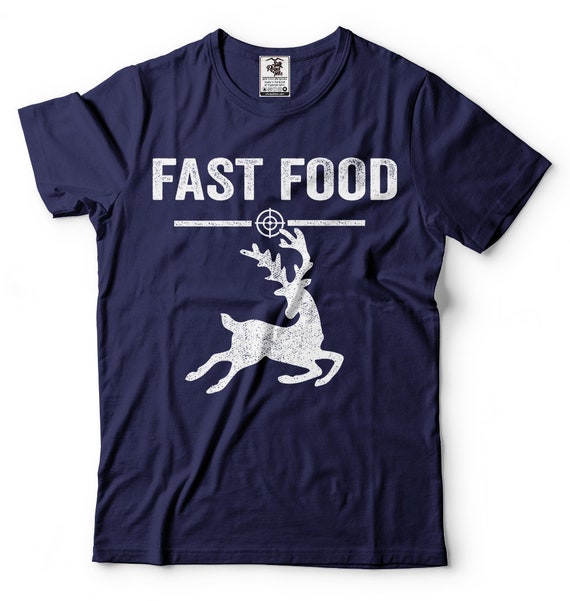 Fast Food Deer Hunting T-Shirt Funny Gift For Hunters T-Shirt Fast Food Deer Hunting T-Shirt Funny Gift For Hunters T-Shirt