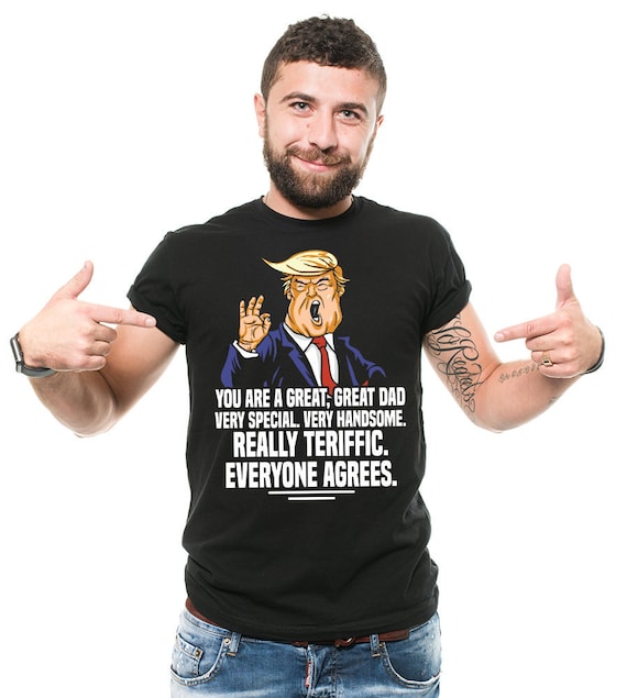 Funny Great Dad Donald Trump Father's Day Gift Tee Shirt Funny Great Dad Donald Trump Father's Day Gift Tee Shirt