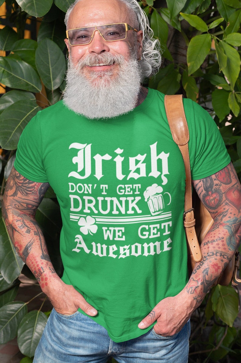 St Patty Day T-Shirt Funny Irish Drinking Party Pub Funny Cool St Patrick's Day Tee Shirt Irish Don't Get Drunk Tee Shirt Irish Gift Ideas Green