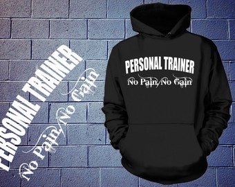 Personal Trainer No Pain No Gain Hoodie Aerobics Gymnastics Training Bodybuilding Sweatshirt Sweater Hooded Sweater