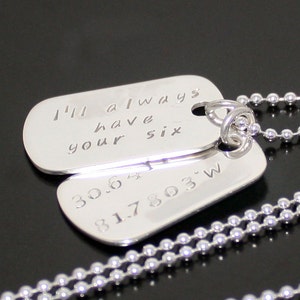 Sterling Silver Dog Tags, Personalized Tag Necklace, always have your six, date , coordinates necklace, mens ID pendant