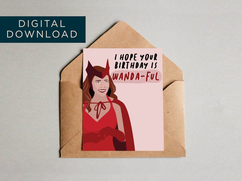 May include: A digital printable birthday card featuring Wanda Maximoff from the Marvel Cinematic Universe. The card has a pink background with the text "I hope your birthday is Wanda-ful" in black and red lettering.