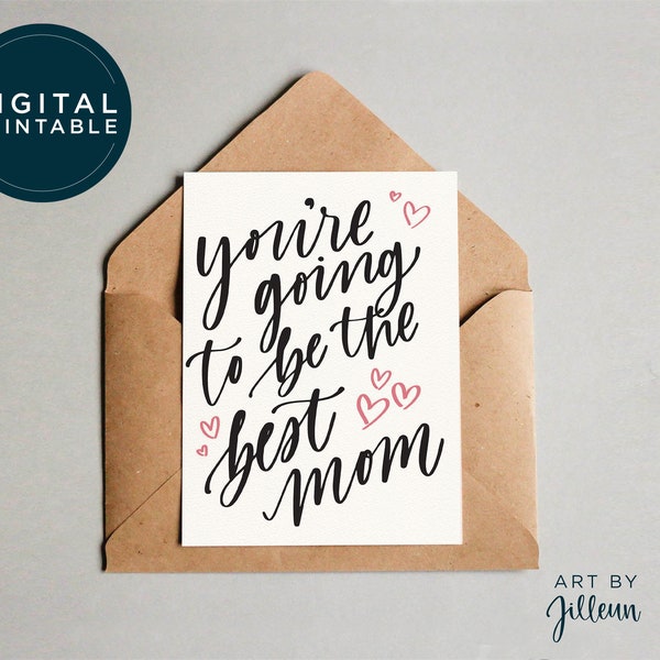 DIGITAL Soon-To-Be Mom Card, Going to be the Best Mom Card, Expecting Mom Card, Pregnancy Gift, Baby Shower Card for Mom-to-be