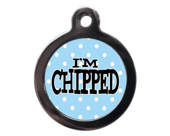 I m Chipped Pet Tag Etsy