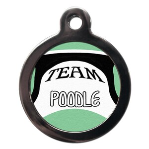 Team Poodle Pet Tag -Dog Breed  Tags- Personalized Text On Reverse-Dog  Tags-All Breeds Available!