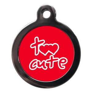 Too Cute Pet  Tag - Cute Dog Cat  Tag - Custom Text On Reverse - Different Colours