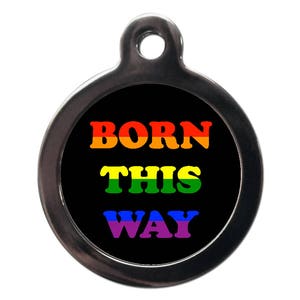 Born This Way Pet Tags
