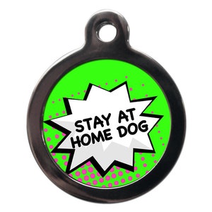 Funny Dog Tag- Stay At Home Dog Custom Pet Tags