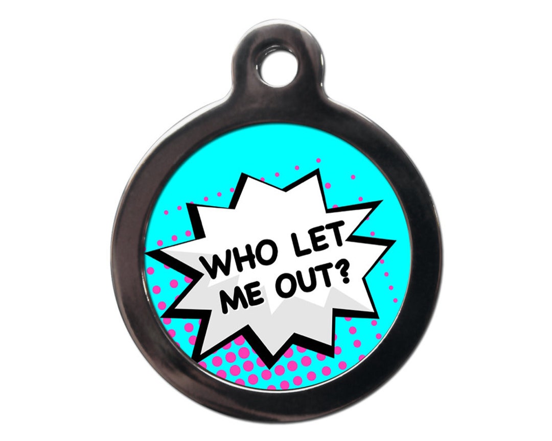 Funny Pet ID Tags Who Let Me Out Custom Dog Tagsunique Dog Etsy UK