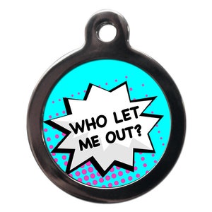 Who Let Me Out Pet Tags Funny Tag