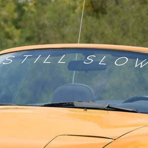STILL SLOW - Car windscreen windshield sun banner