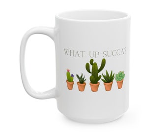 What Up Succa | Ceramic Mug