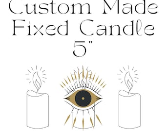 Custom Made 5" Fixed Candle Made to Order
