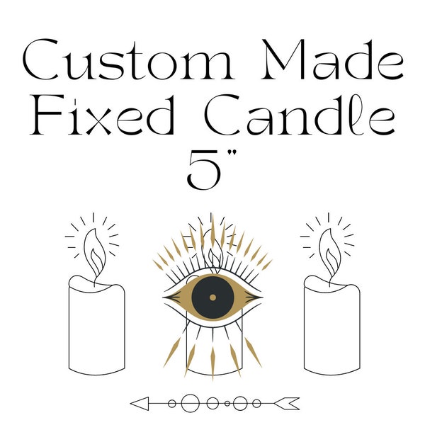 Custom Made 5" Fixed Candle Made to Order