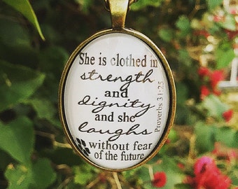 Proverbs 31:25 Pendant Necklace &quot;She is clothed in strength and dignity and she laughs without fear of the future.&quot;